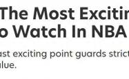 NBA控卫观赏性排行榜公布：顶级球员实力(lì)各异